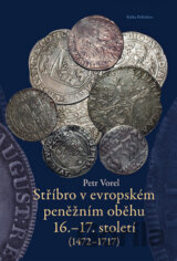 Stříbro v evropském peněžním oběhu 16.-17. století