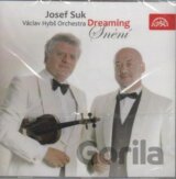 Josef Suk & Orchestr Václava Hybse: Dreaming / Snění