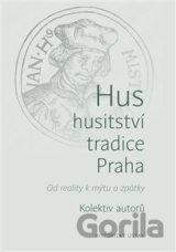 Hus – husitství – tradice - Praha