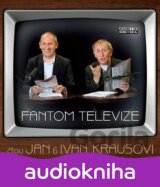Kraus Ivan, Kraus Jan  Kraus: Fantom Televize