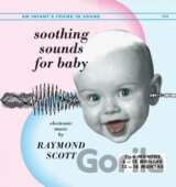 Raymond Scott: Soothing Sounds