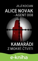 Alice Novak – agent 008 / Kamarádi z mokré čtvrti
