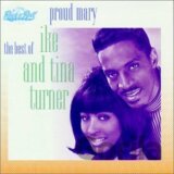 Ike & Tina Turne: Proud Mary - The Best of Ike & Tina Turner