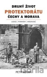 Druhý život Protektorátu Čechy a Morava