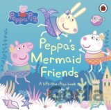 Peppa's Mermaid Friends : A Lift-the-Flap Book
