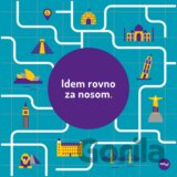 Idem rovno za nosom