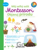 Môj veľký zošit Montessori - Objavuj prírodu