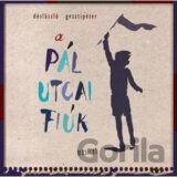 Dés-Geszti: Pál utcai fiúk - musical