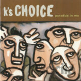 K's Choice: Paradise in Me
