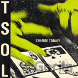 T.S.O.L.: Change Today?