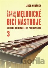 Škola hry na melodické bicí nástroje / School for Mallets Percussion 3
