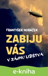 Zabiju vás v zájmu lidstva