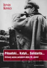 Piłsudski... Katyň... Solidarita...