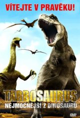 Tarbosaurus - nejmocnější z dinosaurů