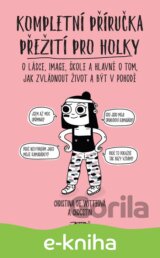 Kompletní příručka přežití pro holky