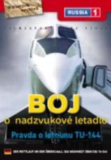 Boj o nadzvukové letadlo: Pravda o letounu TU-144