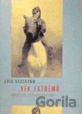 Věk extrémů - Krátké dějiny 20. století 1914 - 1991