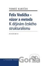 Felix Vodička - názor a metoda