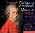 Through Wolfgang Amadeus Mozart - Prague