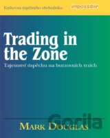 Trading in the Zone – Tajemství úspěchu na burzovních trzích