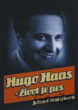 Hugo Haas - Život je pes