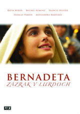 Bernadeta: Zázrak v Lurdoch