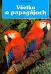 Všetko o papagájoch