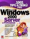 1001 tipů a triků pro Microsoft Windows 2000 Server a Professional