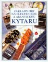 Základy hry na elektrickou a akustickou kytaru