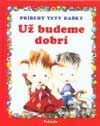 Príbehy tety Bašky - Už budeme dobrí