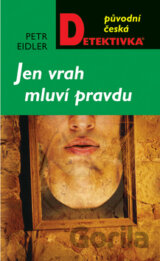 Jen vrah mluví pravdu