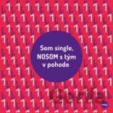 Som single, NOSOM s tým v pohode
