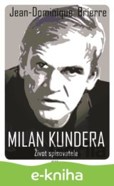 Milan Kundera - Život spisovatele