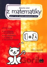 Zbierka úloh z matematiky pre 1. a 2. ročník ZŠ
