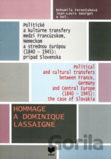 Politické a kultúrne transfery medzi Francúzskom, Nemeckom a strednou Európou (1840 - 1945): prípad Slovenska