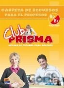 Club Prisma A2 + B1 - Carpeta de recursos para el profesor