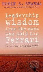 Leadership Wisdom From The Monk Who Sold His Ferrari