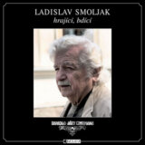 Ladislav Smoljak: Hrající, bdící