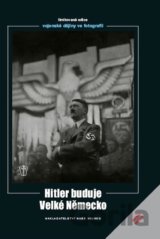 Hitler buduje Velké Německo