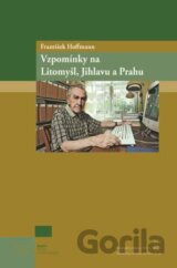 Vzpomínky na Litomyšl, Jihlavu a Prahu
