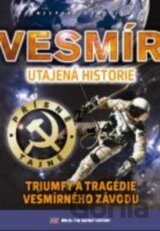 Vesmír: Utajená historie: Triumfy a tragédie vesmírného závodu