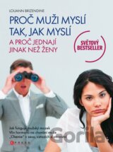 Proč muži myslí tak, jak myslí, a proč jednají jinak než ženy