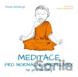 Meditace pro normální smrtelníky, ne pro mnichy