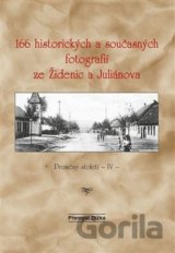 166 historických a současných fotografií ze Židenic a Juliánova