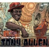 Tony Allen: There Is No End