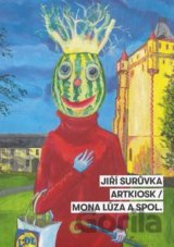 Jiří Surůvka. Artkiosk / Mona