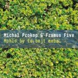 Michal Prokop & Framus Five: Mohlo by to bejt nebe.. LP