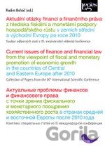 Aktuální otázky financí a finančního práva z hlediska fiskální a monetární podpory hospodářského růstu v zemích střední a východní Evropy po roce 2010