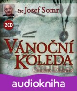 SOMR JOSEF: VANOCNI KOLEDA (CHARLES DICKENS) (  2-CD)