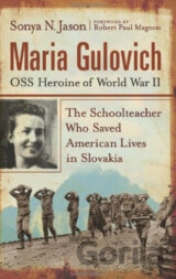 Maria Gulovich: OSS Heroine of World War II